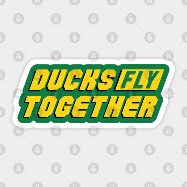 Ducks Fly Together! Mighty Ducks Sticker TeePublic